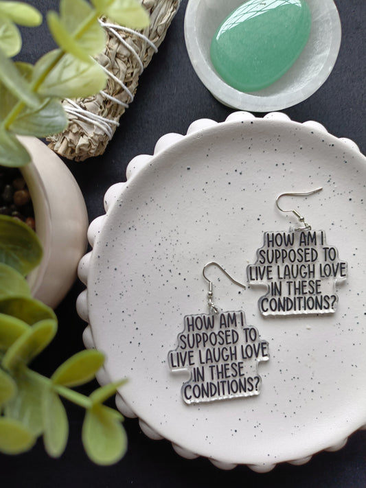 EARRINGS | How Am I supported to Live Laugh Love in These Conditions?